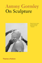 ANTONY GORMLEY ON SCULPTURE (PAPERBACK) /ANGLAIS