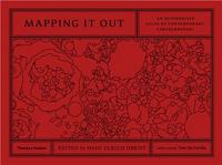 Mapping It Out An Alternative Atlas of Contemporary Cartographies /anglais
