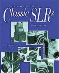 Collecting and Using Classic Slrs (Paperback) /anglais