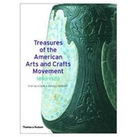 Treasures of the American Arts and Crafts Movement 1890-1920 /anglais