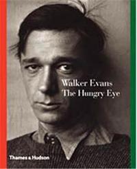 Walker Evans The Hungry Eye /anglais