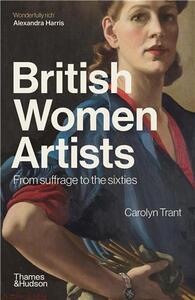 BRITISH WOMEN ARTISTS: FROM SUFFRAGE TO THE SIXTIES /ANGLAIS
