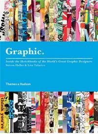 GRAPHIC INSIDE THE SKETCHBOOKS OF THE WORLD'S GREAT GRAPHIC DESIGNERS /ANGLAIS