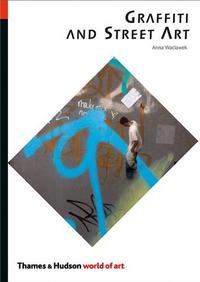 Graffiti and Street Art (World of Art) /anglais