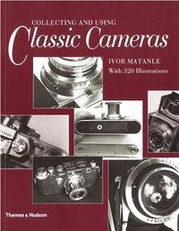 Collecting And Using Classic Cameras (paperback) /anglais