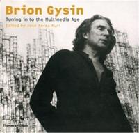BRION GYSIN TUNING IN TO THE MULTIMEDIA AGE /ANGLAIS