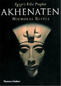 Akhenaten Egypt's False Prophet (Paperback) /anglais
