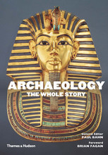 Archaeology: The Whole Story /anglais