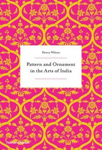 PATTERN AND ORNAMENT IN THE ARTS OF INDIA (PAPERBACK) /ANGLAIS