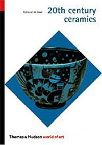 20th Century Ceramics (World of Art) /anglais