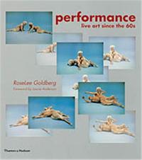 Performance : Live Art Since the 60s (Paperback) /anglais