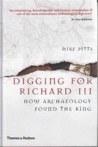 DIGGING FOR RICHARD III (HARDBACK) /ANGLAIS