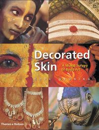 Decorated Skin : A World Survey of Body Art (Paperback) /anglais