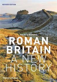 ROMAN BRITAIN A NEW HISTORY (2ND ED) /ANGLAIS