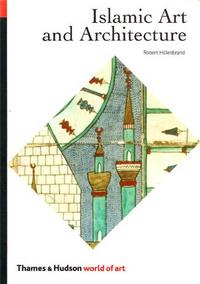 Islamic Art and Architecture (World of Art) /anglais