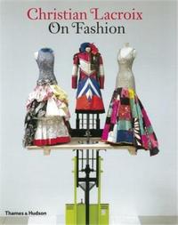 CHRISTIAN LACROIX ON FASHION (PAPERBACK) /ANGLAIS