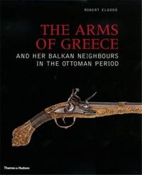 The Arms of Greece and her Balkan Neighbours in the Ottoman Period /anglais