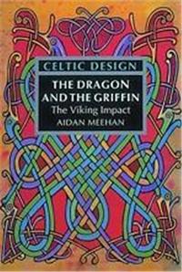 Celtic Design The Dragon and the Griffin /anglais