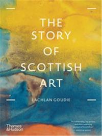 The Story of Scottish Art (Paperback) /anglais