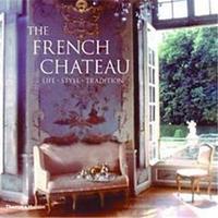 The French Chateau Life Style Tradition (Paperback) /anglais