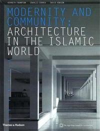 Modernity and Community : Architecture in the Islamic World /anglais