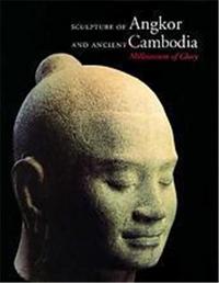 Sculpture of Angkor and Ancient Cambodia /anglais