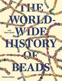 THE WORLDWIDE HISTORY OF BEADS (PAPERBACK) /ANGLAIS