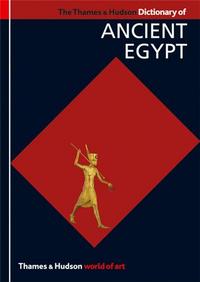 Dictionary of Ancient Egypt (World of Art) /anglais