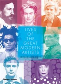 LIVES OF THE GREAT MODERN ARTISTS (PAPERBACK) /ANGLAIS