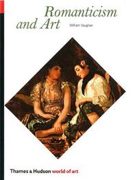 Romanticism and Art (World of Art) /anglais