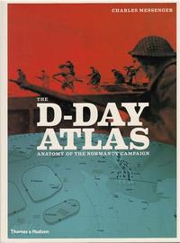 The D-Day Atlas Anatomy of the Normandy Campaign (Paperback) /anglais