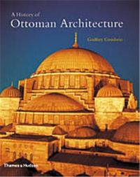 A History of Ottoman Architecture /anglais