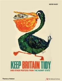 KEEP BRITAIN TIDY AND OTHER POSTERS FROM THE NANNY STATE /ANGLAIS
