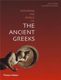 Exploring the World of the Ancient Greeks (Paperback) /anglais