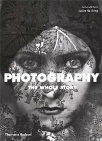 Photography The Whole Story /anglais