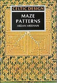 Celtic Design Maze Patterns /anglais