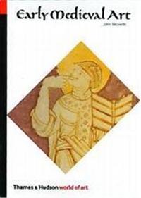 Early Medieval Art - Carolingian, Ottonian, Romanesque (World of Art) /anglais