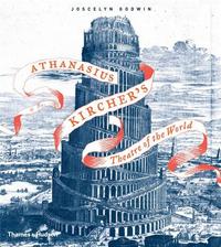 ATHANASIUS KIRCHER'S THEATRE OF THE WORLD (PAPERBACK) /ANGLAIS