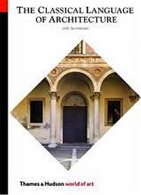Classical Language of Architecture (World of Art) /anglais