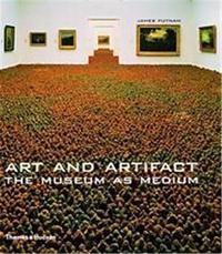 Art and Artifact The Museum as Medium (Hardback) /anglais