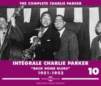 INTEGRALE CHARLIE PARKER VOL. 10  BACK HOME BLUES  1951-1952