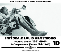 INTEGRALE LOUIS ARMSTRONG VOL. 10  RADIO DAYS  1941-1944 & COMPLEMENTS (COTTON CLUB 1940)