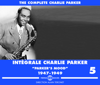 INTEGRALE CHARLIE PARKER VOL. 5  PARKER S MOOD  1947-1949