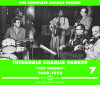 INTEGRALE CHARLIE PARKER VOL. 7  JUST FRIENDS  1949-1950