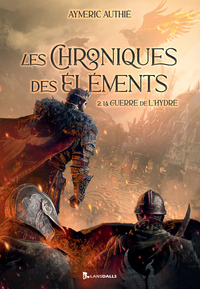 LES CHRONIQUES DES ELEMENTS 2 - 2 - LA GUERRE DE L'HYDRE