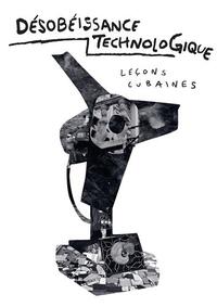 DEsobEissance Technologique LeCons Cubaines /franCais