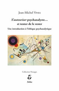 S'auteuriser psychanalyste...et tenter de le rester