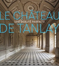 LE CHATEAU DE TANLAY - UNE BEAUTE PARFAITE - ILLUSTRATIONS, COULEUR
