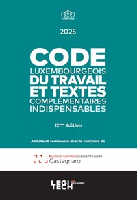 Code luxembourgeois du travail  Edition 2025