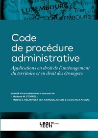 CODE DE PROCEDURE ADMINISTRATIVE - APPLICATIONS EN DROIT DE L'AMENAGEMENT DU TERRITOIRE ET EN DROIT